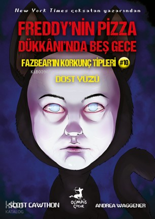 Fazbear’ın Korkunç Tipleri 10: Dost Yüzü;Freddy'nin Pizza Dükkanı'nda Beş Gece