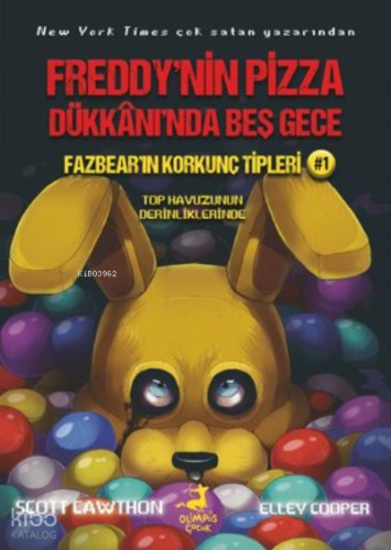 Fazbear'ın Korkunç Tipleri 1 - Top Havuzunun Derinliklerinde - Freddy'nin Pizza Dükkanı'nda Beş Gece