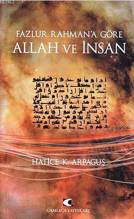 Fazlur Rahman'a Göre Allah ve İnsan