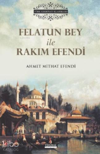 Felatun Bey İle Rakım Efendi - Kitapiks.com
