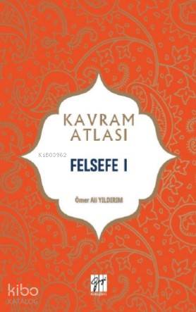 Felsefe I; Kavram Atlası