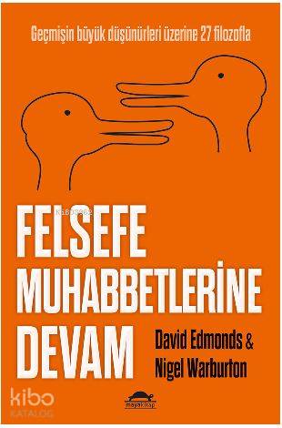 Felsefe Muhabbetlerine Devam; Geçmişin Büyük Düşünürleri Üzerine 27 Filozofla