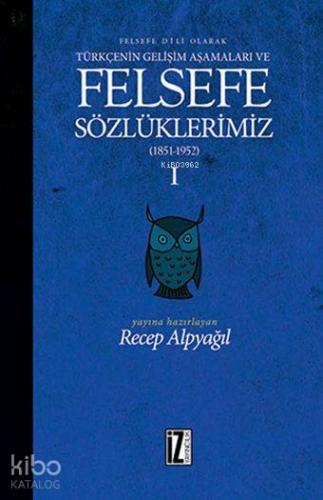 Felsefe Sözlüklerimiz - I (1851-1952); Felsefe Dili Olarak Türkçenin Gelişim Aşamaları