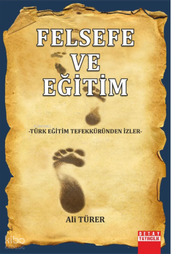 Felsefe Ve Eğitim Türk Eğitim Tefekküründen İzler