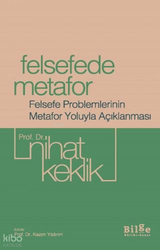 Felsefede Metafor;Felsefe Problemlerinin Metafor Yoluyla Açıklanması