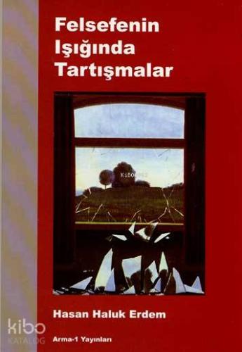 Felsefenin Işığında Tartışmalar