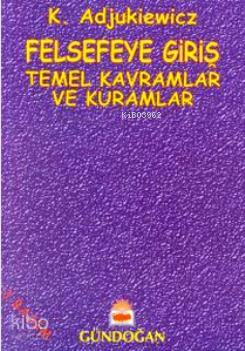 Felsefeye Giriş; Temel Kavramlar ve Kuramlar