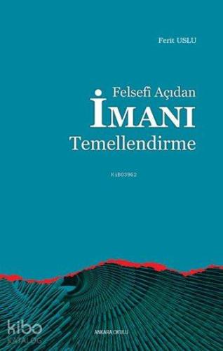 Felsefi Açıdan İmanı Temellendirme