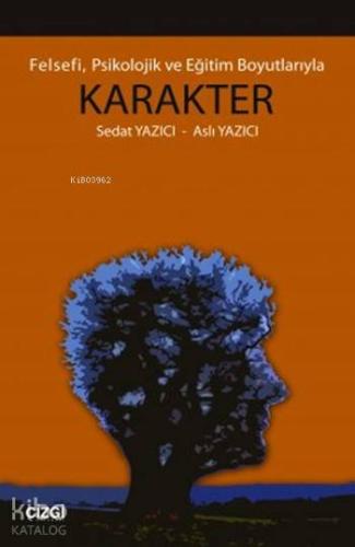 Felsefi, Psikolojik ve Eğitim Boyutlarıyla Karakter