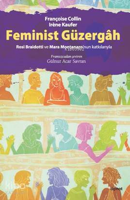Feminist Güzergah; Rosi Braidotti ve Mara Montanaro'nun Katkılarıyla