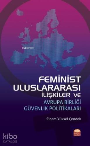 Feminist Uluslararası İlişkiler ve Avrupa Birliği Güvenlik Politikalar