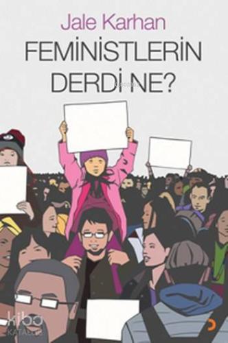 Feministlerin Derdi Ne? - Kitapiks.com