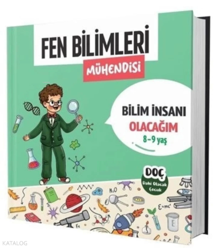 Fen Bilimleri Mühendisi 8-9 Yaş;Bilim İnsanı Olacağım