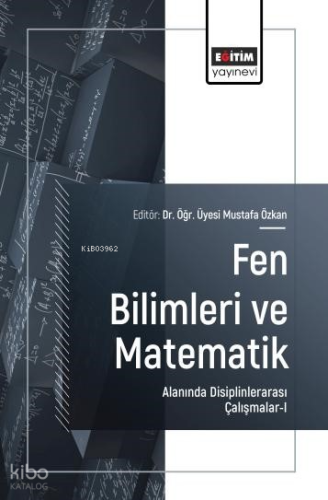 Fen Bilimleri ve Matematik Alanında Disiplinlerarası Çalışmalar - 1