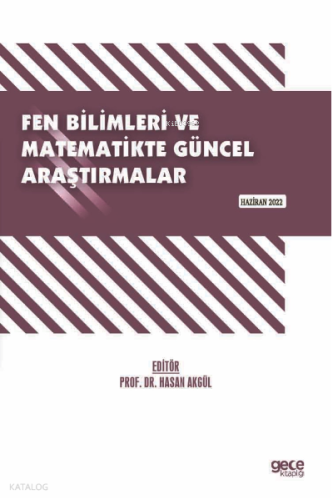 Fen Bilimleri ve Matematikte Güncel Araştırmalar / Haziran 2022