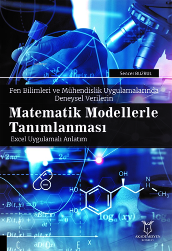 Fen Bilimleri ve Mühendislik Uygulamalarında Deneysel Verilerin Matematik Modellerle Tanımlanması;Excel Uygulamalı Anlatımlı