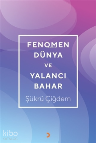 Fenomen Dünya ve Yalancı Bahar - Kitapiks.com