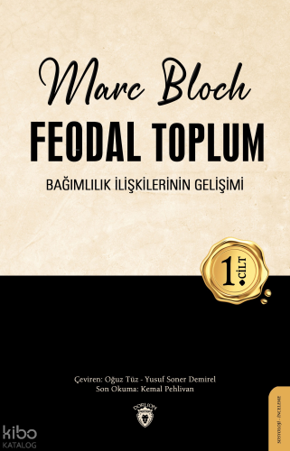 Feodal Toplum (1.Cilt); Bağımlılık İlişkilerinin Gelişimi