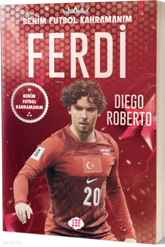 Ferdi Kadıoğlu – Benim Futbol Kahramanım