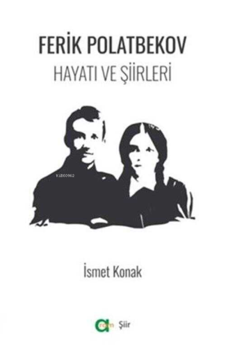 Ferik Polatbekov - Hayatı Ve Şiirleri - Kitapiks.com