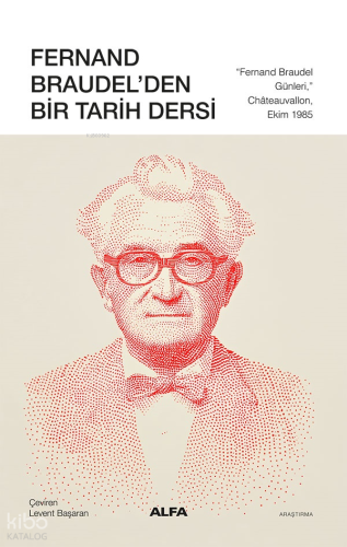 Fernand Braudel’den  Bir Tarih Dersi
