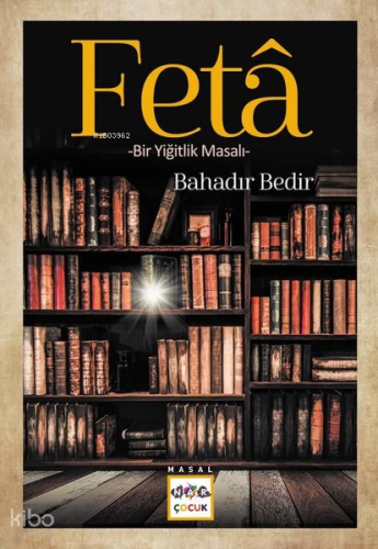 Feta; -Bir Yiğitlik Masalı-