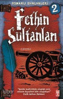 Fethin Sultanları; Osmanlı Günlükleri