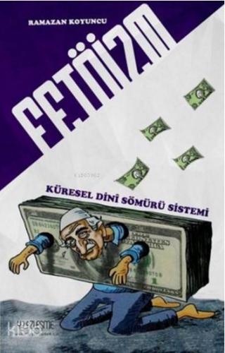 Fetoizm - Küresel Dini Sömürü Sistemi