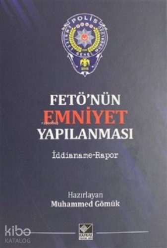 Fetö'nün Emniyet Yapılanması İddianame - Rapor
