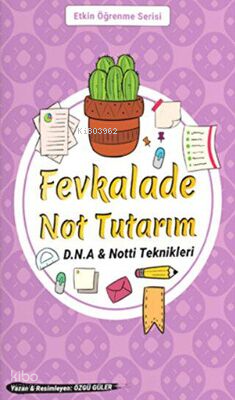 Fevkalade Not Tutarım D.N.A. Not-ti Teknikleri