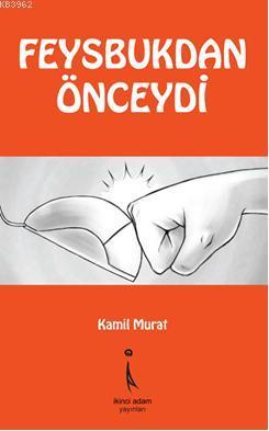 Feysbuktan Önceydi