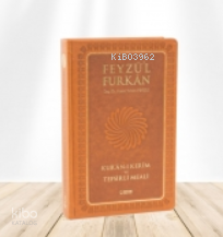 Feyzü'l Furkân Kur'ân-ı Kerîm ve Tefsirli Meali;(Sempatik Cep Boy - Ciltli)