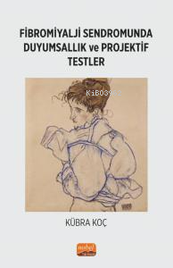 Fibromiyalji Sendromunda Duyumsallık ve Projektif Testler - Kitapiks.c