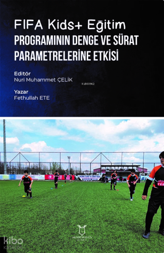 FIFA Kids+ Eğitim Programının Denge ve Sürat Parametrelerine Etkisi