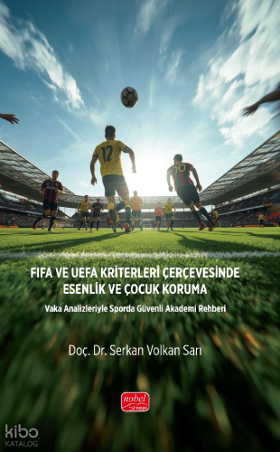 FIFA ve UEFA Kriterleri Çerçevesinde Esenlik ve Çocuk Koruma;Vaka Anal