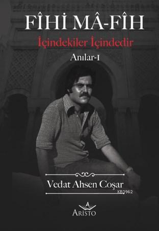 Fihi Ma-Fih Anılar – I