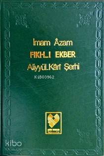 Fıkh-ı Ekber; Aliyyül-Kârî Şerhi (büyük boy, ciltli)