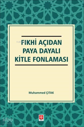 Fıkhi Açıdan Paya Dayalı Kitle Fonlaması