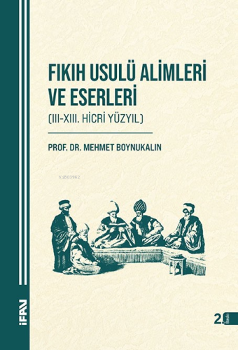 Fıkıh Usulü Alimleri ve Eserleri; (III-XIII. Hicri Yüzyıl)