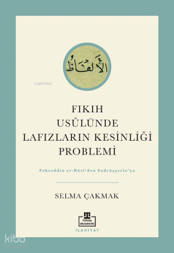 Fıkıh Usûlünde Lafızların Kesinliği Problemi