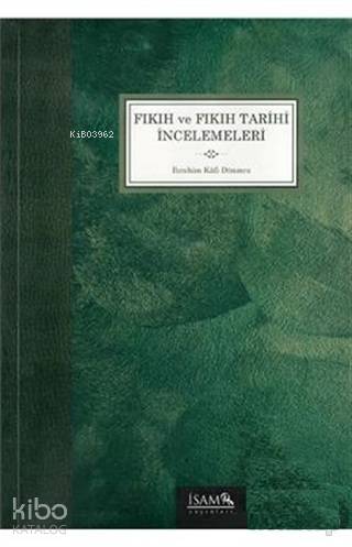 Fıkıh ve Fıkıh Tarihi İncelemeleri - Kitapiks.com