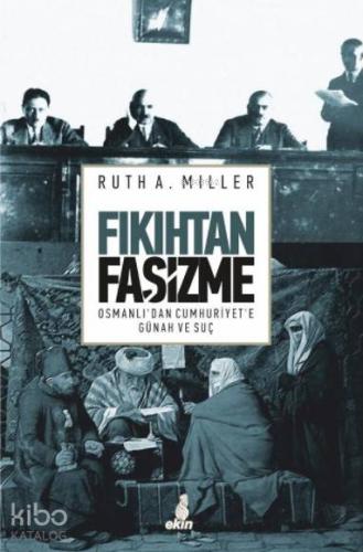 Fıkıhtan Faşizme; Osmanlı'dan Cumhuriyet'e Günah ve Suç - Kitapiks.com