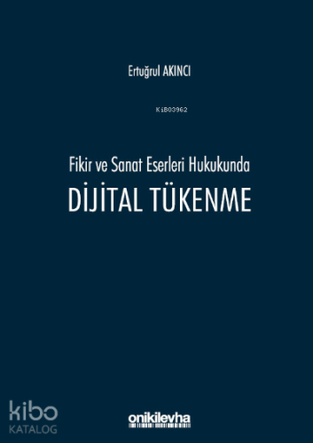 Fikir ve Sanat Eserleri Hukukunda Dijital Tükenme
