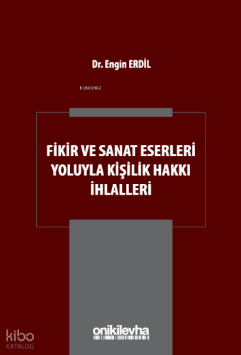 Fikir ve Sanat Eserleri Yoluyla Kişilik Hakkı İhlalleri