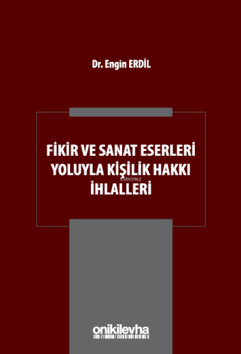 Fikir ve Sanat Eserleri Yoluyla Kişilik Hakkı İhlalleri