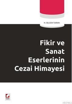 Fikir ve Sanat Eserlerinin Cezai Himayesi - Kitapiks.com