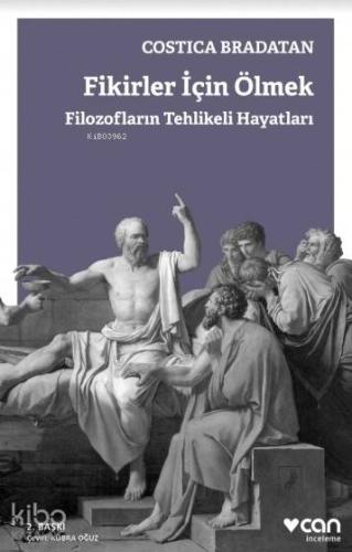 Fikirler İçin Ölmek; Filozofların Tehlikeli Hayatları