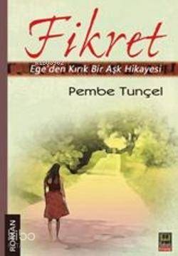 Fikret; Egeden Kırık Bir Aşk Hikayesi - Kitapiks.com