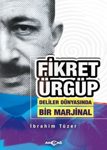 Fikret Ürgüp Deliler Dünyasında Bir Marjinal - Kitapiks.com