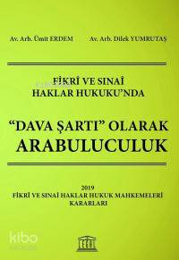 Fikri ve Sinai Haklar Hukuku'nda Dava Şartı Olarak Arabuluculuk